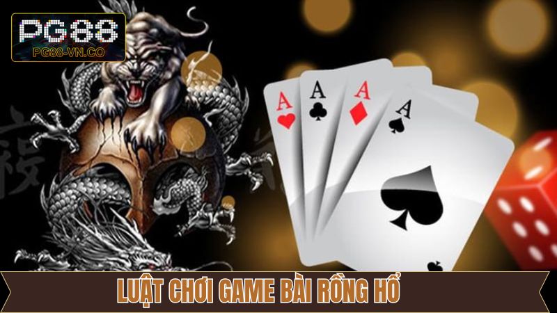 Rồng Hổ - Hướng Dẫn Tham Gia Đặt Cược Kiếm Tiền Tại PG88 3 Quy tắc đánh cược Rồng Hổ cơ bản bạn nên biết