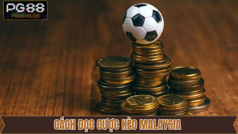 Kèo Malaysia - Hình Thức Đặt Cược Thể Thao Thú Vị Tại PG88 3 Đọc kèo Malaysia cơ bản cho hội viên tại PG88