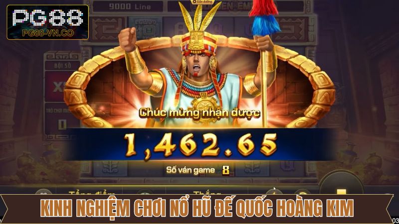 Nổ Hũ Đế Quốc Hoàng Kim - Tựa Game Slot Mới Lạ Tại PG88 4 Kinh nghiệm chiến thắng nổ hũ đế quốc hoàng kim