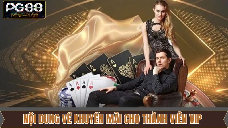 Tổng hợp khuyến mãi cho thành viên VIP ở PG88 đơn giản