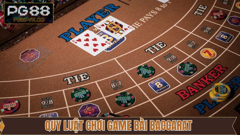 Baccarat - Siêu Phẩm Giải Trí Săn Thưởng Đẳng Cấp Tại PG88 3 Luật chơi Baccarat siêu đơn giản và dễ thực hiện