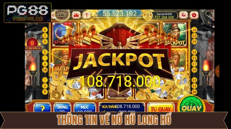 Nổ Hũ Long Hổ PG88 – Trải Nghiệm Quay Hũ Mới Mẻ Và Kịch Tính 2 Nội dung sơ lược về quay hũ Long Hổ