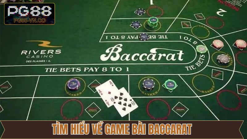 Baccarat - Siêu Phẩm Giải Trí Săn Thưởng Đẳng Cấp Tại PG88 2 Tổng quan điểm hấp dẫn về tựa game nổi tiếng