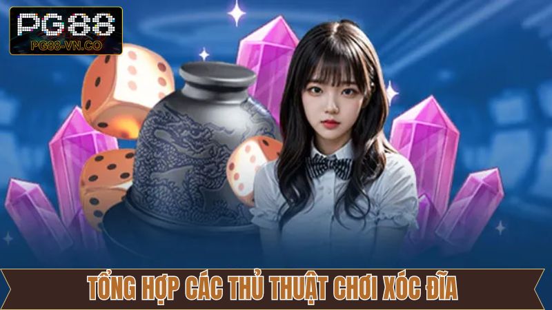 Thủ thuật chơi xóc đĩa PG88 nên áp dụng Thủ thuật chơi xóc đĩa PG88 nên áp dụng 