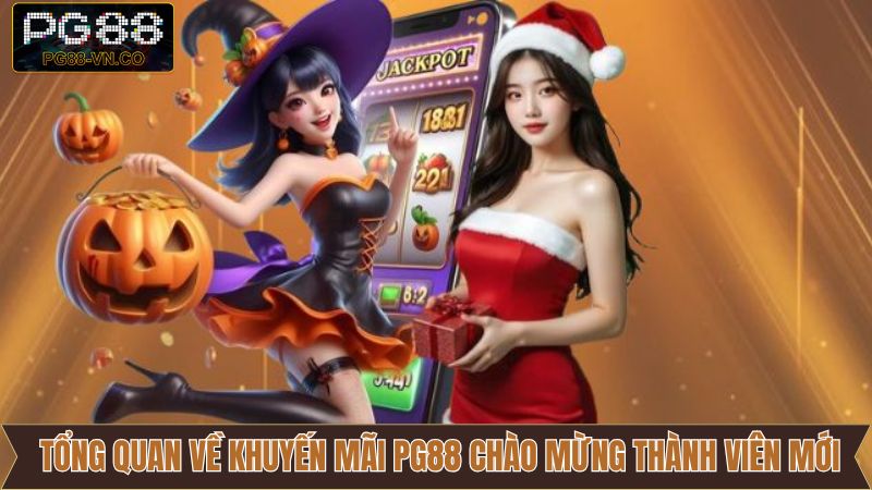 Tổng quan về ưu đãi khuyến mãi PG88 chào mừng hội viên mới 