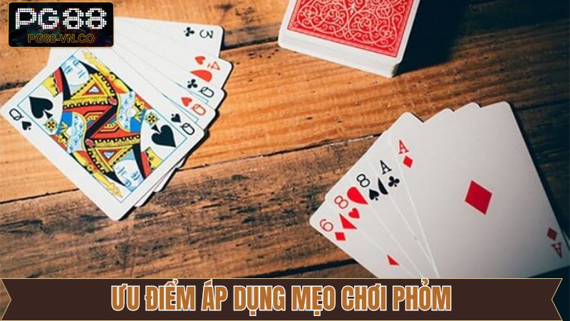 Nét chính về tính hữu ích của mẹo chơi Phỏm
