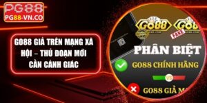 Go88 Giả Trên Mạng Xã Hội – Thủ Đoạn Mới Cần Cảnh Giác